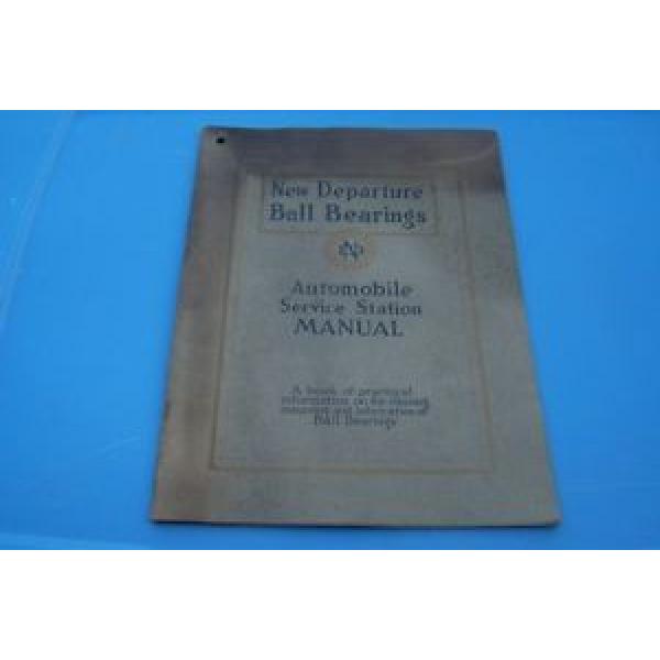 1920s NEW DEPARTURE BALL BEARINGS AUTOMOBILE SERVICE STATION MANUAL #1 image